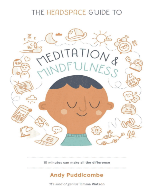 The Headspace Guide to Mindfulness & Meditation