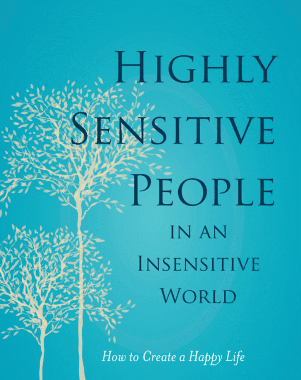 Highly Sensitive People in an Insensitive World